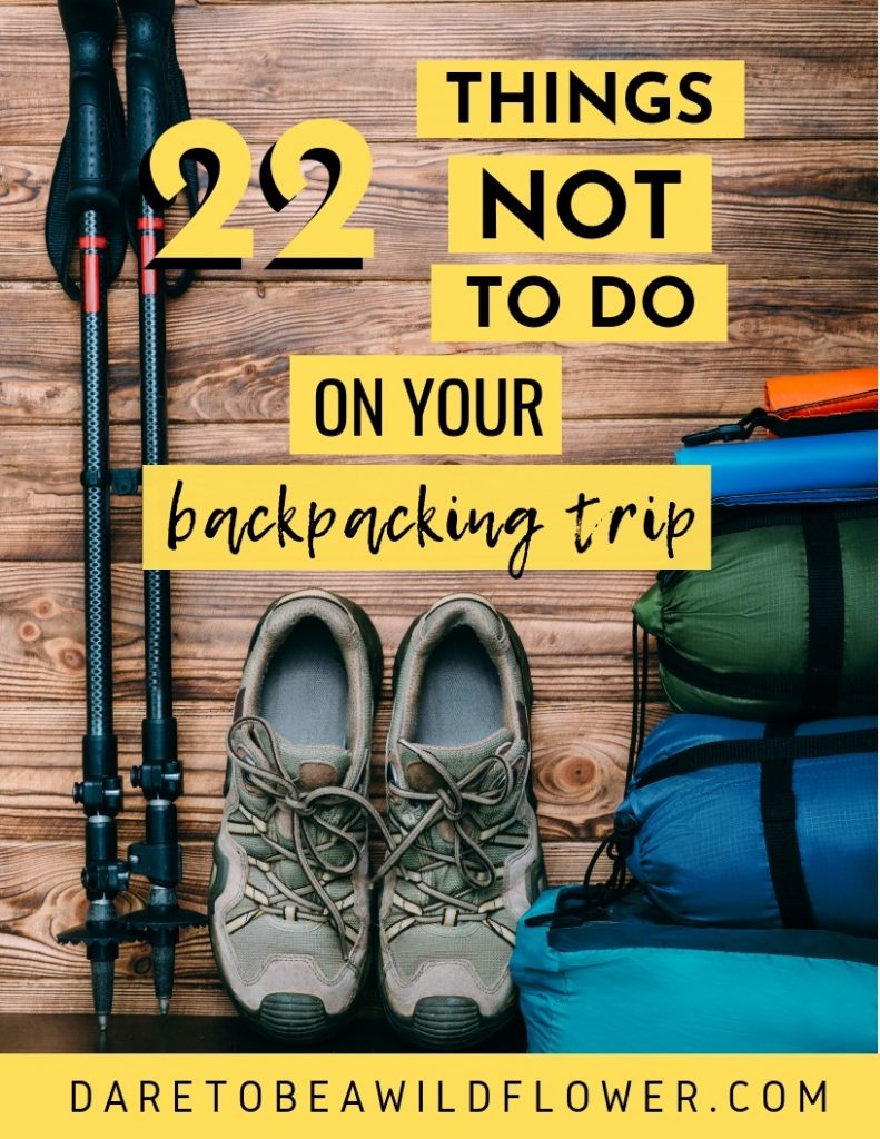 22 things not to do on your backpacking trip