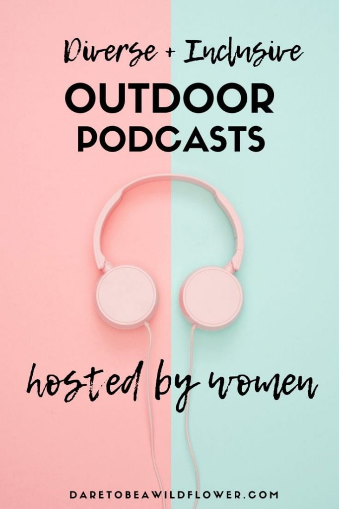 diverse and inclusive outdoor podcasts hosted by women