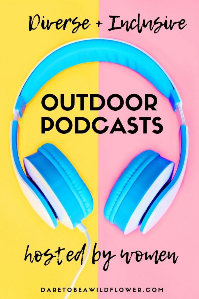inclusive outdoor podcasts hosted by women