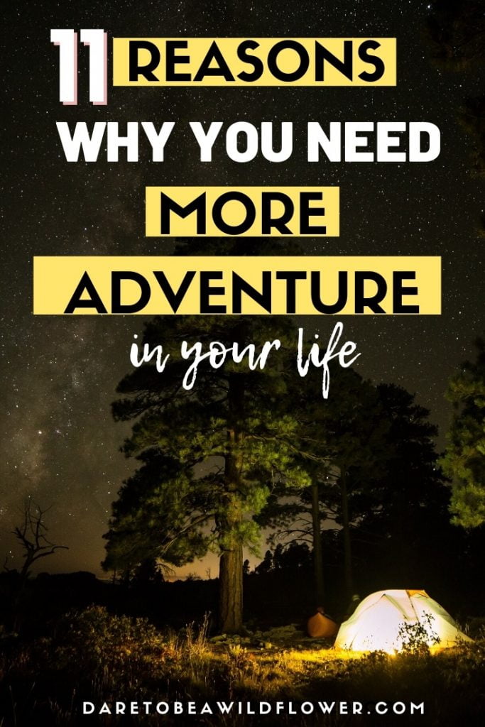 11 reasons why you need more adventure in your life