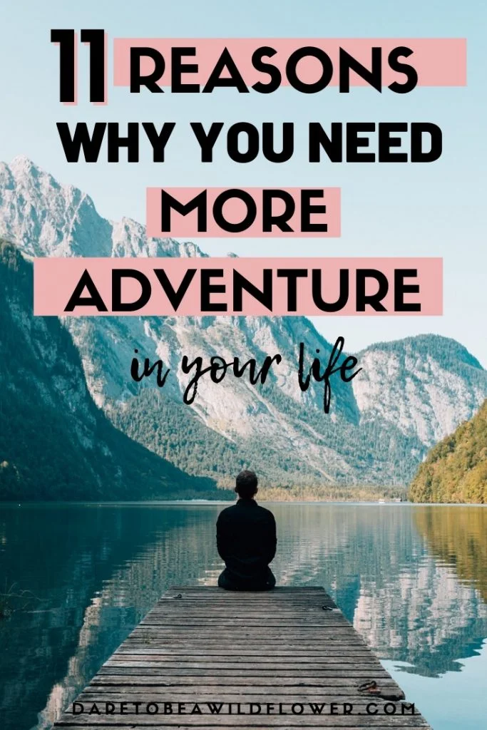 Why you need more adventure in your life