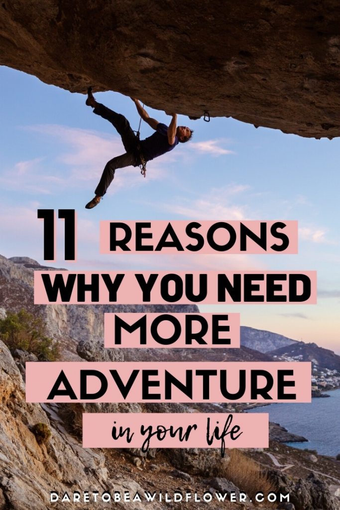 11 reasons why you need more adventure in your life