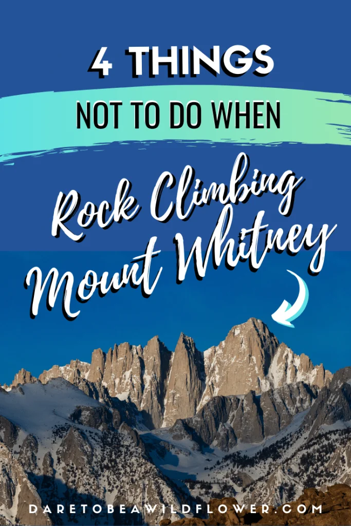 Things To Avoid When Rock Climbing Mount Whitney | Dare To Be A Wildflower