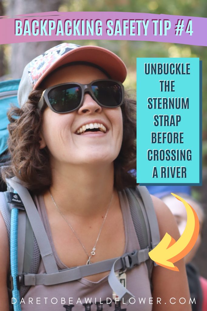 backpacking safety tip #4- Unbuckle the sternum strap before crossing a river
