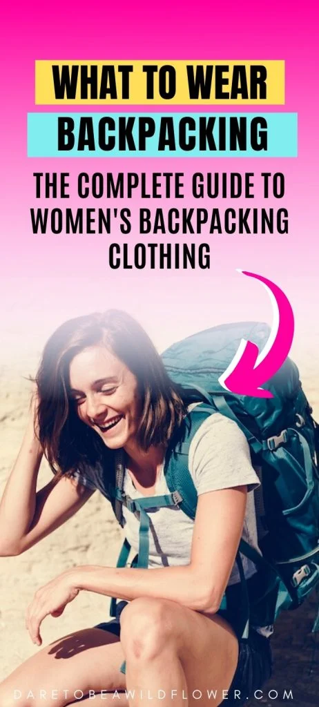 What To Wear Backpacking: The Complete Guide To Women's Backpacking Clothing