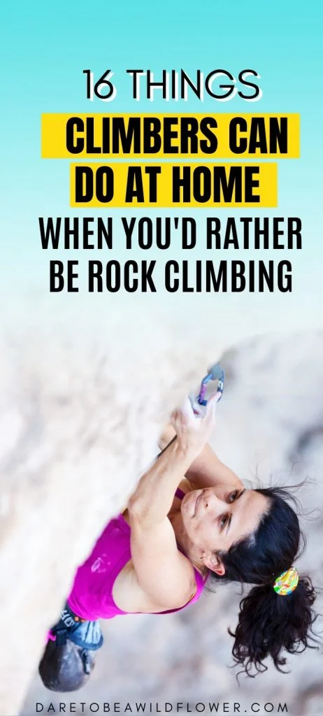 16 things climbers can do at home when you'd rather be rock climbing 