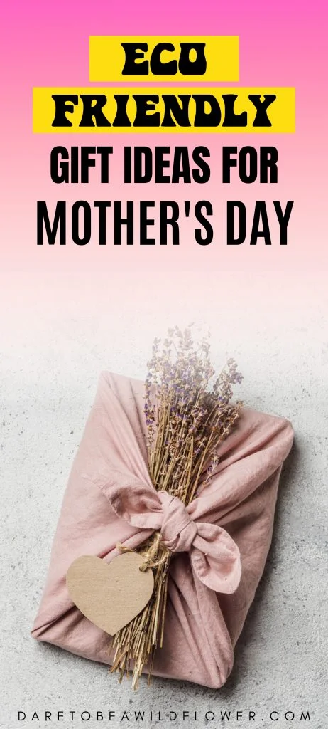 Eco Friendly Gift Ideas for Mother's Day | Dare To Be A Wildflower