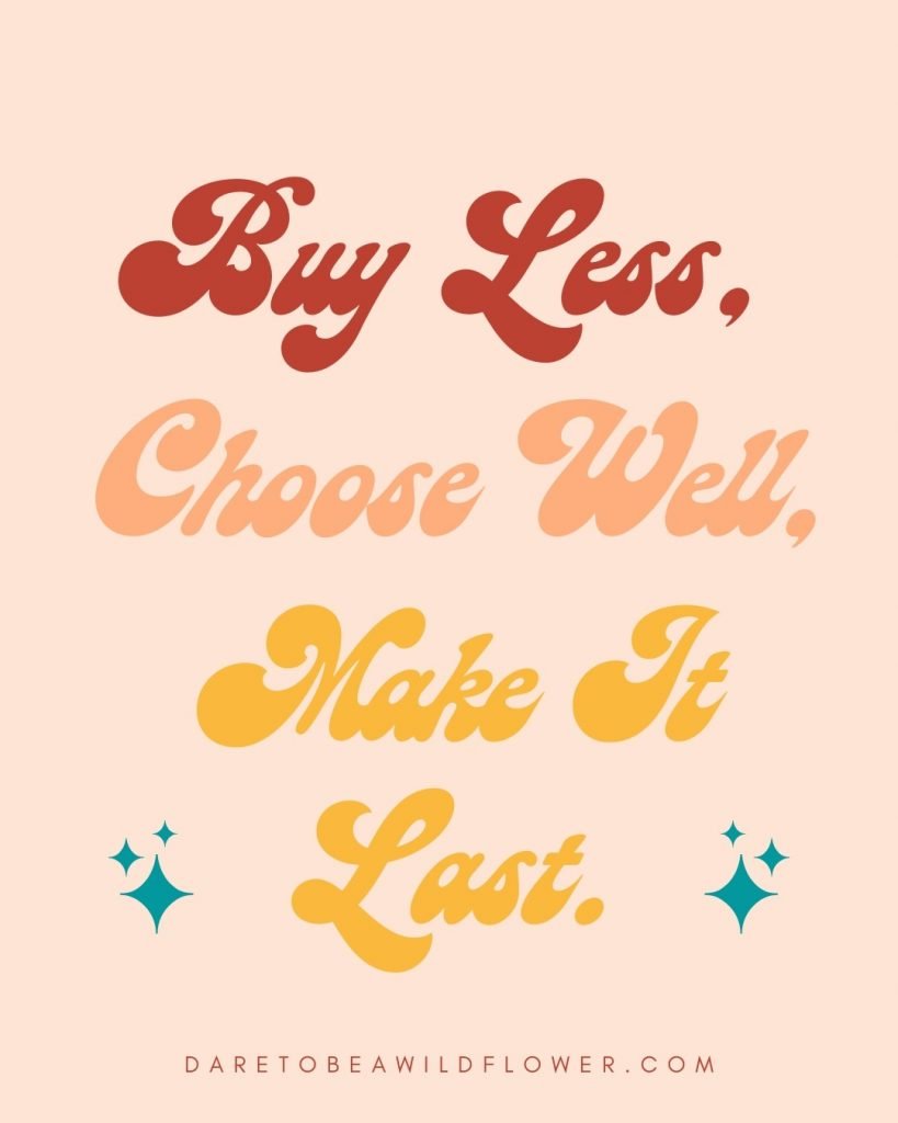 Buy less, choose well, make it last | sustainability quotes | eco friendly quotes | zeroo waste quotes